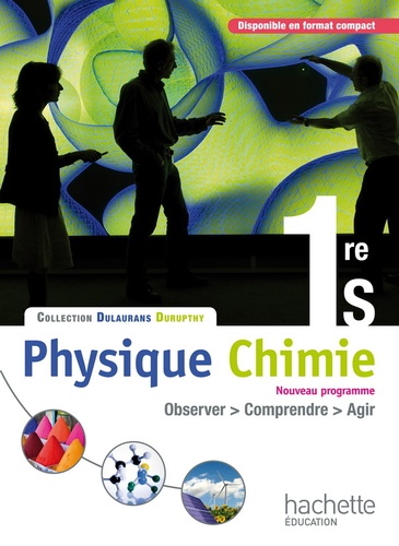 André Durupthy et Thierry Dulaurans - Physique-chimie 1re S - Livre éléve grand format.
