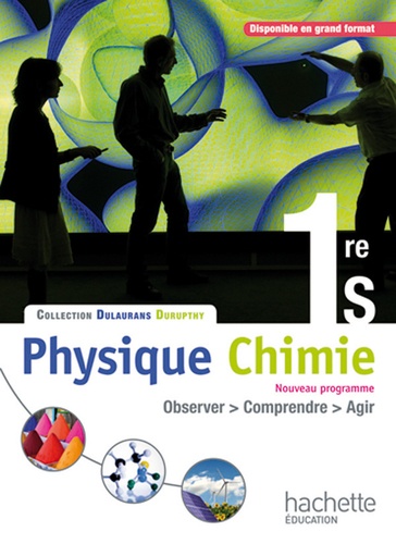 André Durupthy et Thierry Dulaurans - Physique-chimie 1re S - Livre de l'élève.