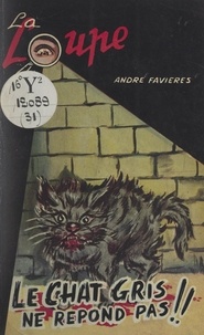 André Favières - Le chat gris ne répond pas.