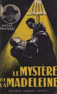 André Favières et Jacques Levert - Le mystère de la Madeleine.