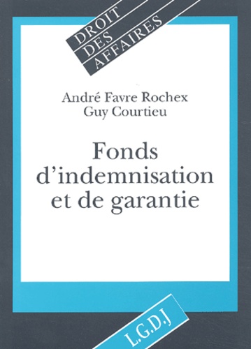 André Favre Rochex et Guy Courtieu - Fonds d'indemnisation et de garantie.