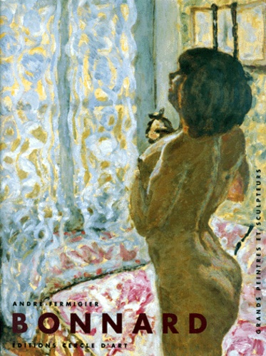 André Fermigier - Pierre Bonnard. 3eme Edition.