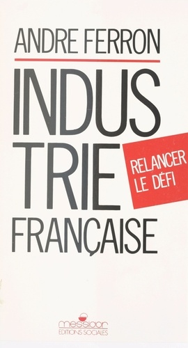Industrie française, relancer le défi
