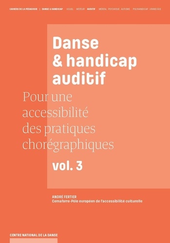 André Fertier - Pour une accessibilité des pratiques chorégraphiques - Volume 3, Danse & handicap auditif.