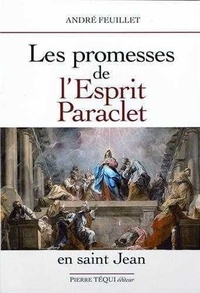 André Feuillet - Les promesses de l'Esprit Paraclet en saint Jean - Leur importance et la lumière projetée sur elles par les autres écrits du Nouveau Testament.