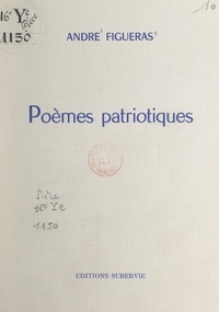 André Figueras - Poèmes patriotiques.