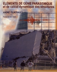 André Filiatrault - Eléments de génie parasismique et de calcul dynamique des structures.