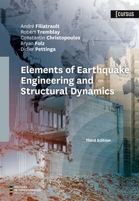 André Filiatrault et Robert Tremblay - Elements of Earthquake Engineering and Structural Dynamics, Third Edition.