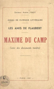 Les amis de Flaubert. Maxime du Camp