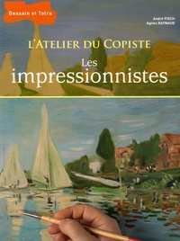 André Fisch et Agnès Raynaud - Les impressionnistes.