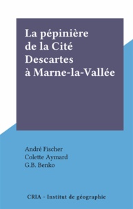 André Fischer et Colette Aymard - La pépinière de la Cité Descartes à Marne-la-Vallée.