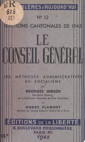 Le Conseil Général : élections cantonales de 1945. Les méthodes administratives du socialisme