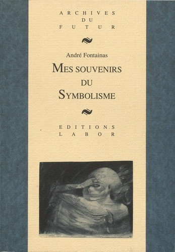 André Fontainas - Mes souvenirs du symbolisme.