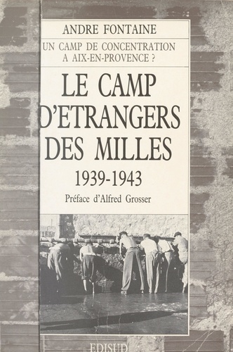 Le camp d'étrangers des Milles : 1939-1943, Aix-en-Provence