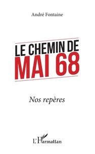 André Fontaine - Le chemin de mai 68 - Nos repères.
