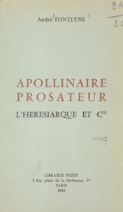 André Fonteyne - Apollinaire prosateur : L'hérésiarque et Cie.