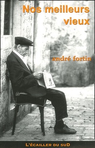 André Fortin - Nos meilleurs vieux.