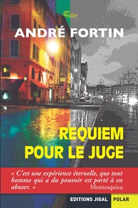 André Fortin - Requiem pour le juge.