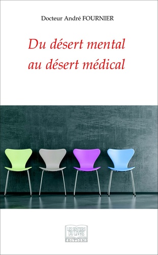 André Fournier - Du désert mental au désert médical.