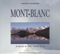 André Fournier - Mont-Blanc. Espace De Lumiere.