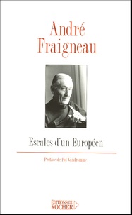 André Fraigneau - Escales d'un européen.