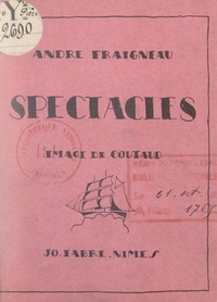 André Fraigneau et Lucien Coutaud - Spectacles.
