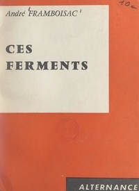 André Framboisac - Ces ferments.