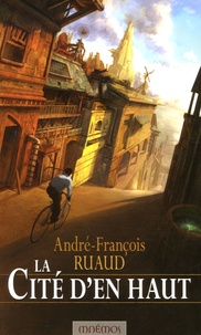 André-François Ruaud - La cité d'en haut.