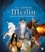 Le grimoire de Merlin. et autres créatures fantastiques...