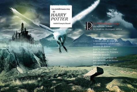 André-François Ruaud - Les nombreuses vies de Harry Potter.
