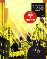 André-François Ruaud et Jacques Baudou - Les nombreuses vies de Nero Wolfe - Un privé à New York.