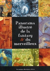 André-François Ruaud et Patrick Marcel - Panorama illustré de la fantasy & du merveilleux.