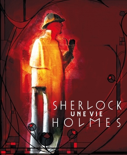 Sherlock Holmes, une vie