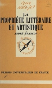 André Françon et Paul Angoulvent - La propriété littéraire et artistique.