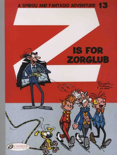 A Spirou and Fantasio Adventure Tome 13 Z is for Zorglub