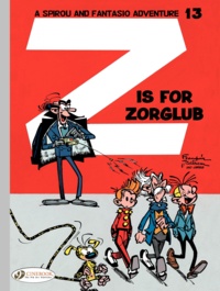 André Franquin - A Spirou and Fantasio Adventure Tome 13 : Z is for Zorglub.