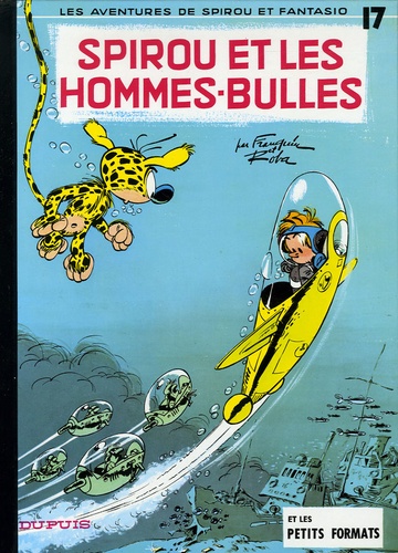 André Franquin et Jean Roba - Les Aventures de Spirou et Fantasio Tome 17 : Spirou et les Hommes-bulles - Avec fac similé.