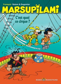 André Franquin et  Batem - Marsupilami Tome 15 : C'est quoi ce cirque ? - Opé été 2019.