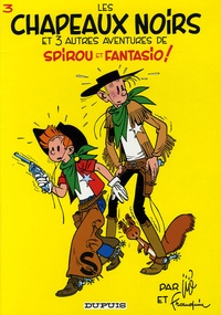 André Franquin et  Jijé - Une aventure de Spirou et Fantasio Tome 3 : Les chapeaux noirs - Et 3 autres aventures, avec fac similé.