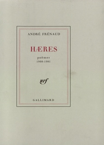 André Frénaud - Haeres - Poèmes, 1968-1981.