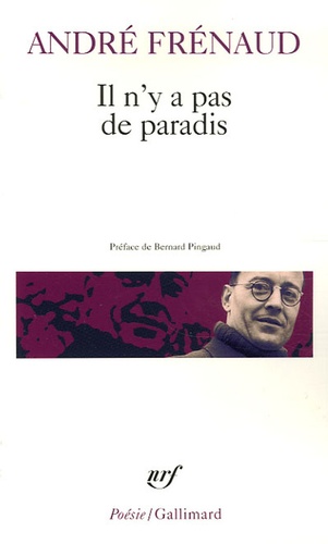 André Frénaud - Il n'y a pas de paradis - Poèmes (1943-1960).