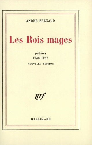 André Frénaud - Les rois mages - Poèmes (1938-1943).