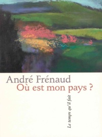 André Frénaud - Où est mon pays ?.