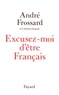 André Frossard - Excusez-moi d'être Français.