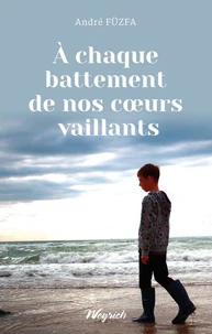 A chaque battement de nos coeurs vaillants