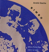 André Gache - Bimbo l'existentiel.