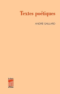 André Gaillard - Textes poétiques.