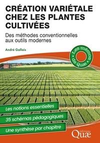 Télécharger gratuitement le ver de livre Création variétale chez les plantes cultivées - Des méthodes conventionnelles aux outils modernes (French Edition) 9782759239504 PDF