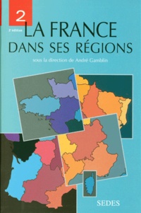 André Gamblin - La France Dans Ses Regions. Tome 2, 2eme Edition.
