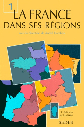 André Gamblin - La France dans ses régions - Tome 1.
